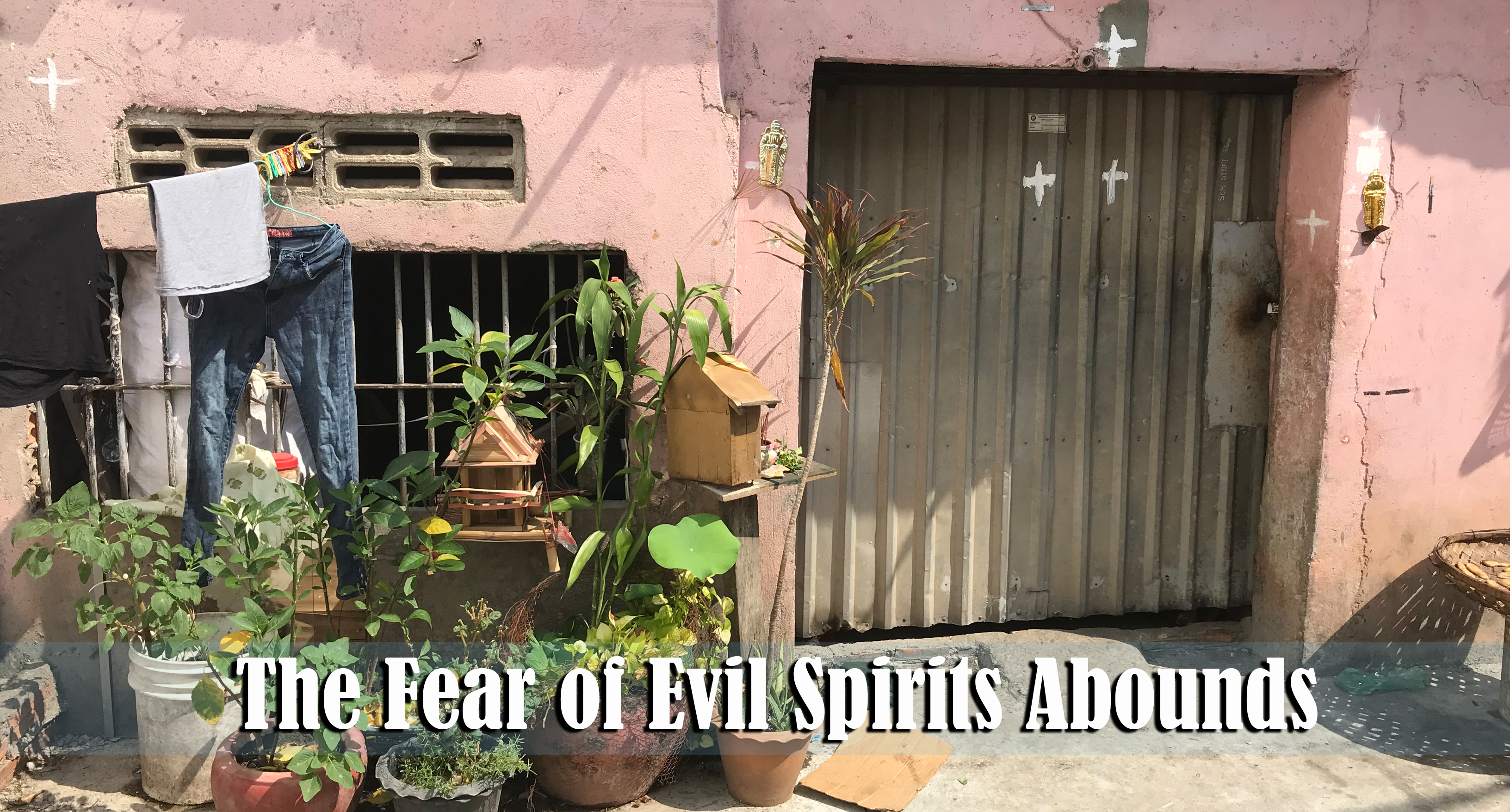 4.29.18 Fear of evil spirits